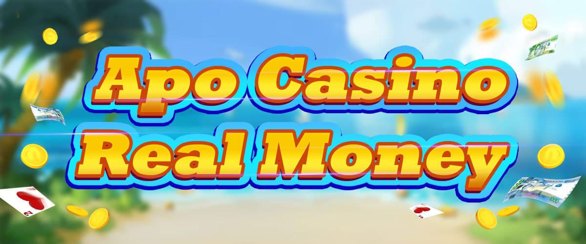 Apo Casino Real Money